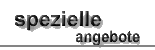 spezielle angebote